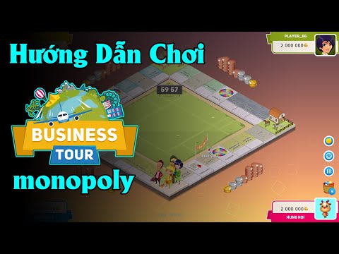 Hướng Dẫn Chơi Business Tour (monopoly) - Game Cờ Tỷ Phú Online