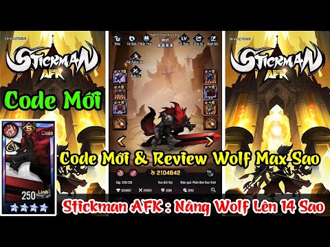 Stickman AFK - Code Mới & Nâng Wolf 14 Sao Review Wolf Max Sao - Code Stickman Apk