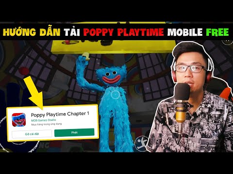 Hướng dẫn tải Poppy Playtime Chapter 1 trên Điện Thoại Miễn Phí