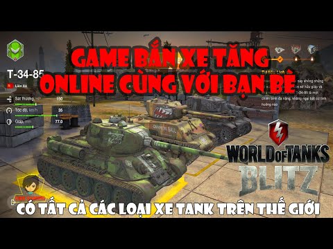 World of Tanks Blitz - Hướng Dẫn Cách Chơi Cho Người Mới | Game Bắn Xe Tăng Online Hay Nhất