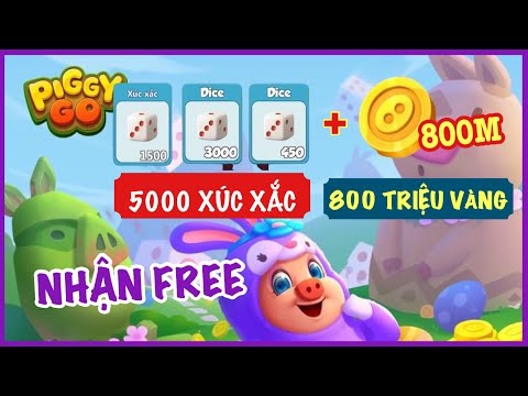 Cách Mà Hiếu Nhận 5000 Xúc Xắc & 800 Triệu Vàng Free Piggy Go Heo Con Du Hí