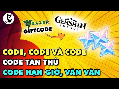 Code Tân Thủ | Code Phiên Bản | Code Hạn Giờ | Code Nhãn Hàng | Vậy Có Bao Nhiêu Code Trong Genshin