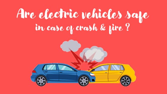 Ev Basics 1O7: Are Electric Vehicles Safe In Case Of Crash & Fire ? |  Preventive Measures - E-Mobility Simplified | Basics Of Electric Vehicles  And Charging