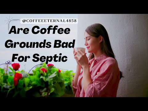 👨‍👩‍👦‍👦💗 Are Coffee Grounds Bad For Septic! 🧨🔔