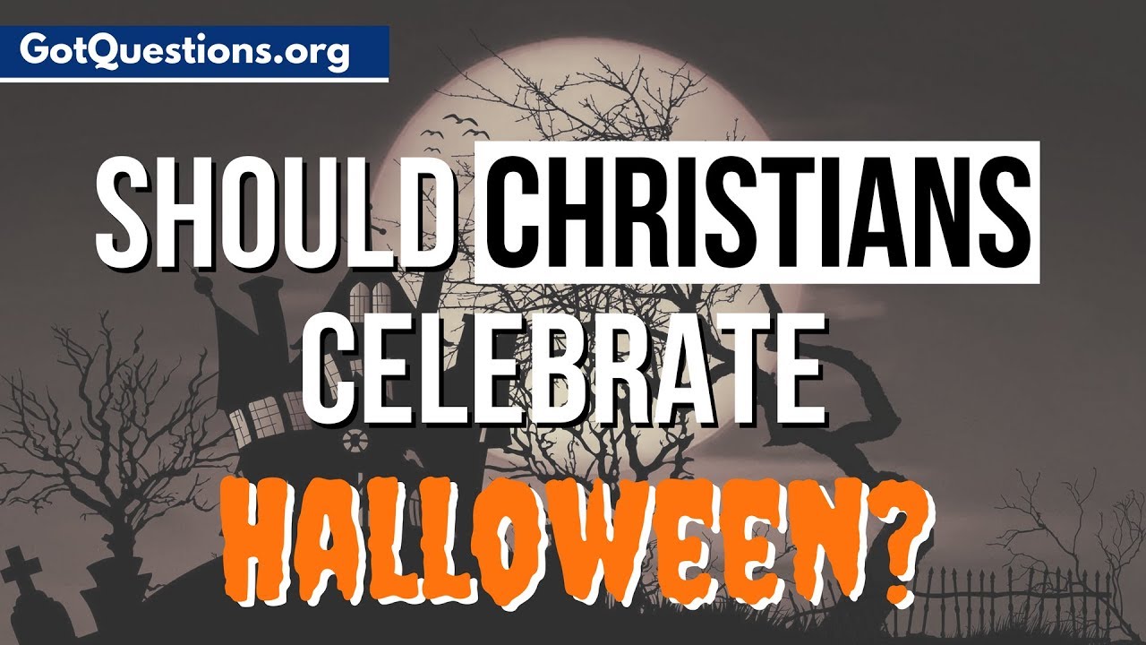 Should Christians Celebrate Halloween? | Gotquestions.Org