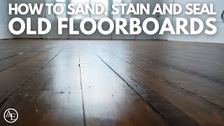 How To Sand, Stain And Seal Old Floorboards | Regency Renovation | Build  With A&E - Youtube