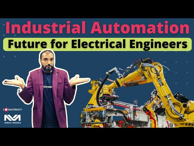 Industrial Automation: What Is The Future For Electrical Engineers? |  Answered By Nirav Modha - Youtube